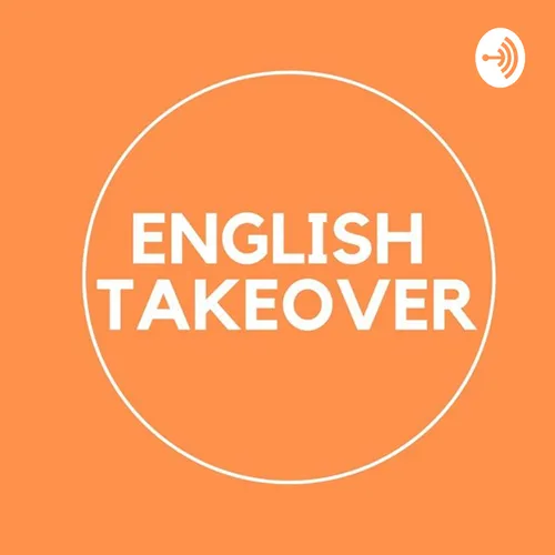 English Takeover Podcast