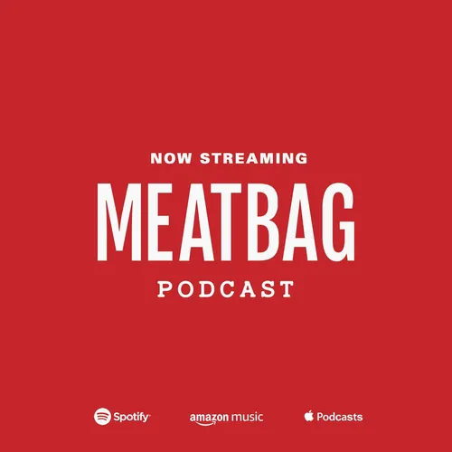 Meatbag Podcast