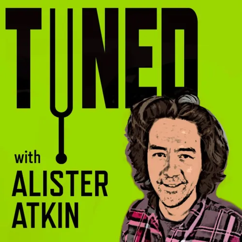 Tuned with Alister Atkin