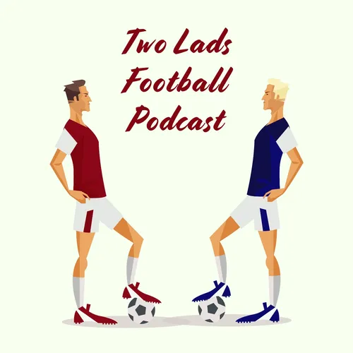 Two Lads Football Podcast