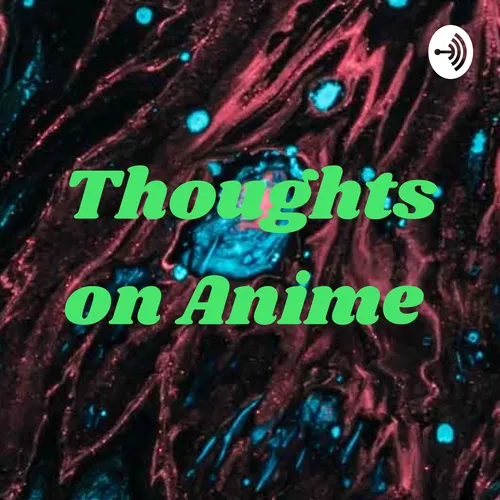 Thoughts on all things Anime