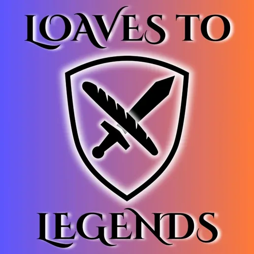 Loaves to Legends