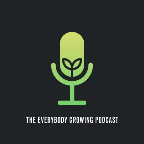 The Everybody Growing Podcast