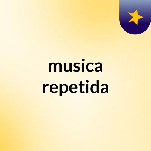 musica repetida
