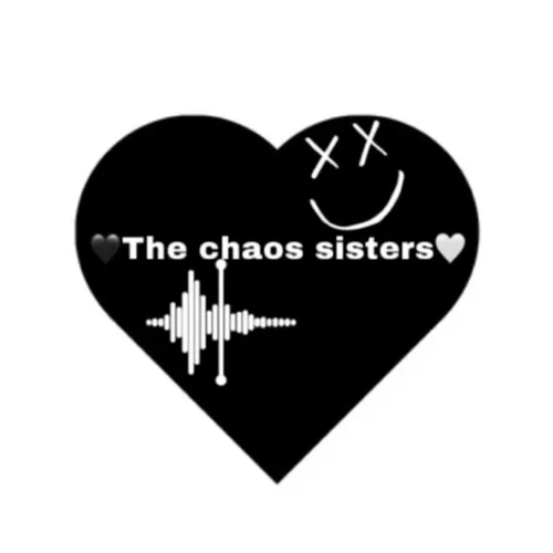 ✨the Chaos sisters✨