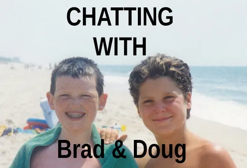 Chatting with Brad and Doug