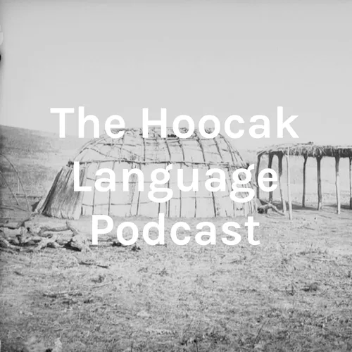 The Hoocak Language Podcast