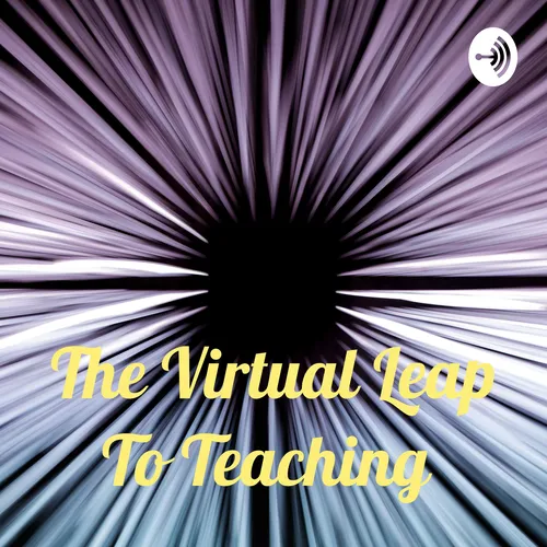 The Virtual Leap To Teaching