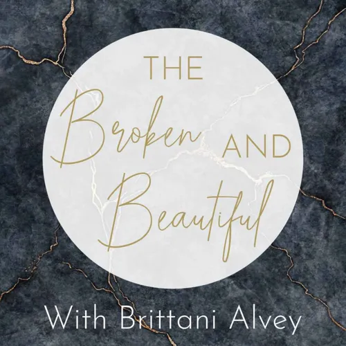 The Broken and Beautiful