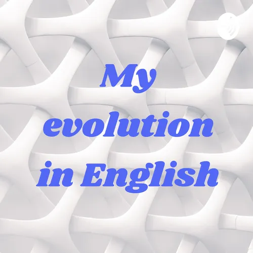 My evolution in English
