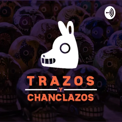 Trazos Y Chanclazos