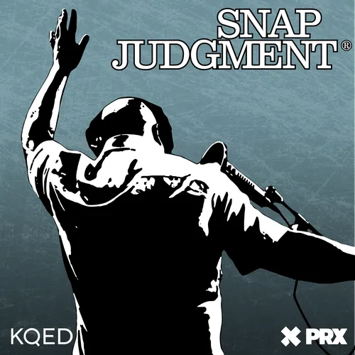 Snap Judgment - Podcast