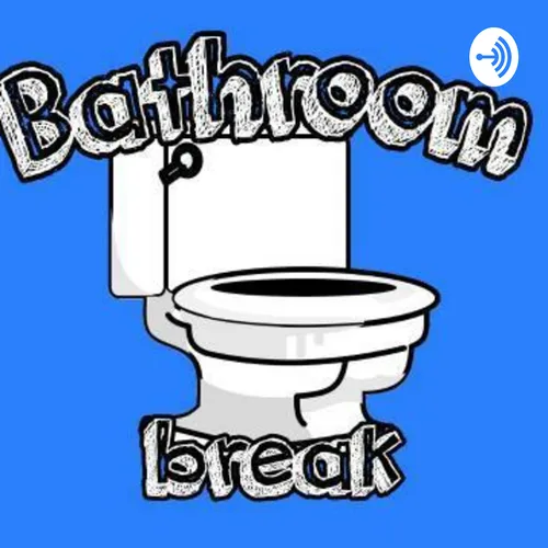 Bathroom Break