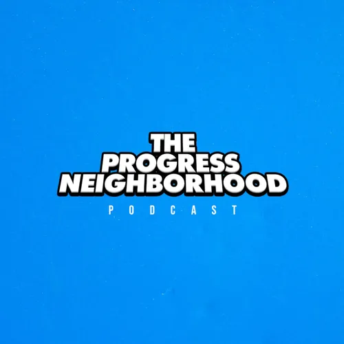 The Progress Neighborhood Podcast