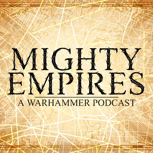 Mighty Empires - A Warhammer Podcast