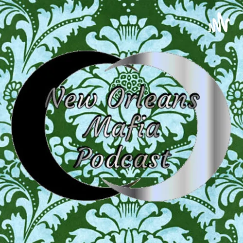 New Orleans Mafia Podcast