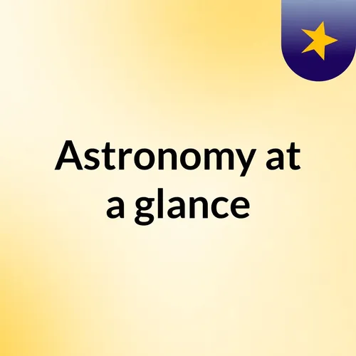 Astronomy at a glance