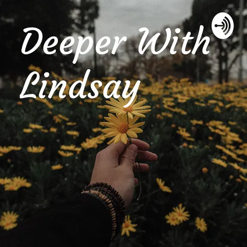 Deeper With Lindsay