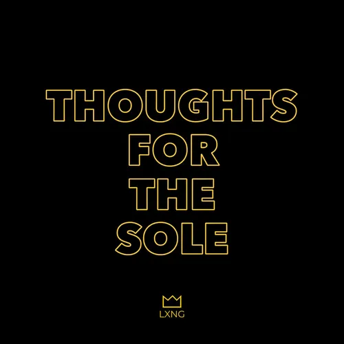 Thoughts for the Sole by HigherLXNG