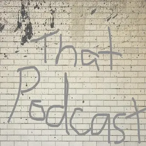 That Podcast