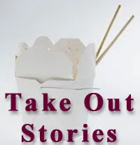 Take Out Stories