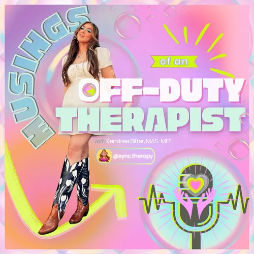 Musings of an Off-Duty Therapist