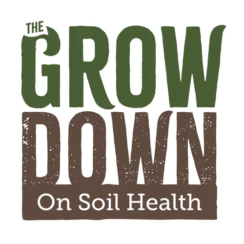 The Grow Down on Soil Health