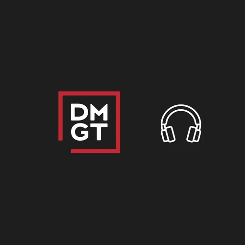 The DMGT Podcast