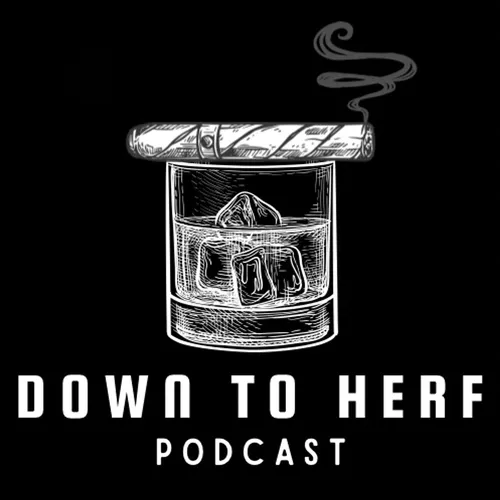 Down to Herf Podcast LLC
