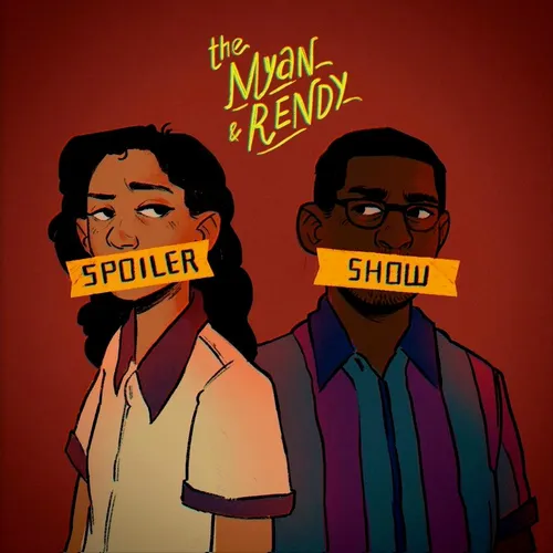The Myan & Rendy Spoiler Show