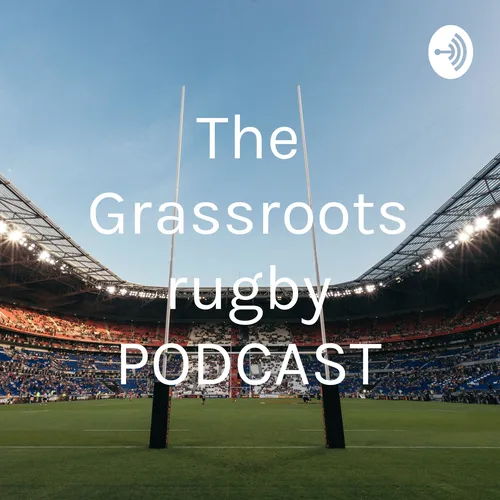 Grassroots Rugby Podcast
