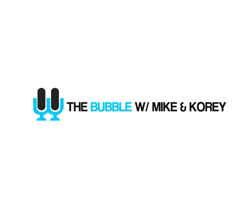 The Bubble with Mike and Korey