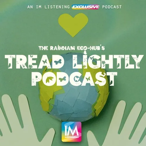 The Rainham Eco-Hub's Tread Lightly Podcast