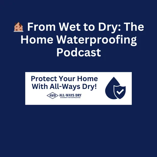🏚️ From Wet to Dry: The Home Waterproofing Podcast