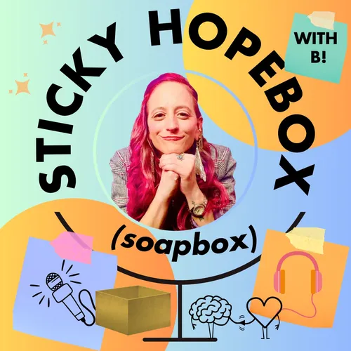 Sticky Hopebox Soapbox Podcast