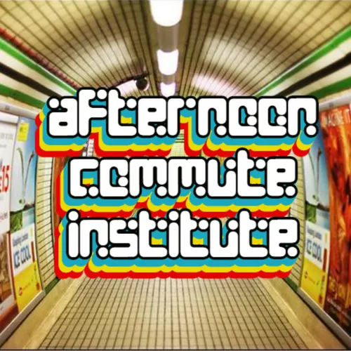 Afternoon Commute Institute