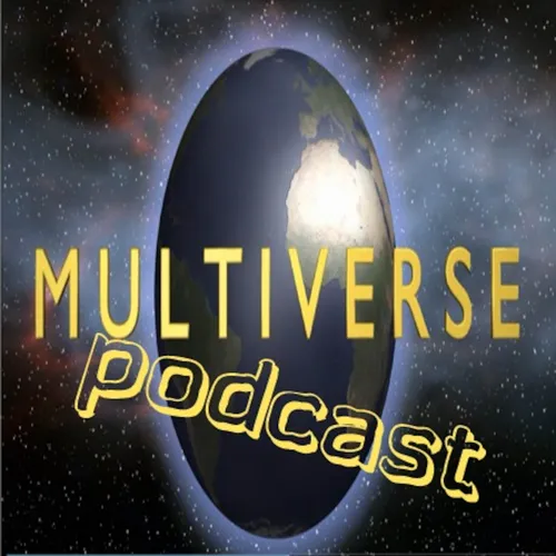 Multiverse Weird and Wonderful Podcast #1
