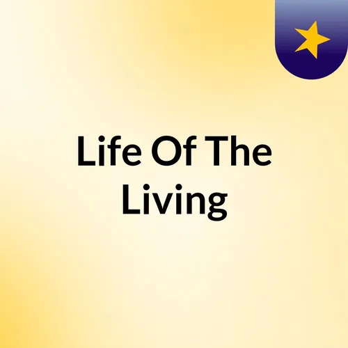 Life Of The Living