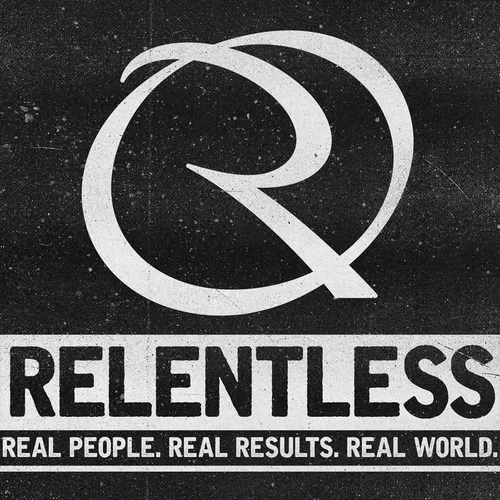Relentless: Real People, Real Results, Real World