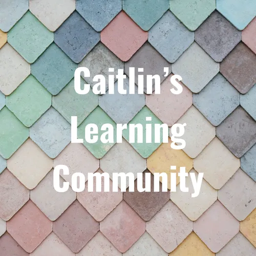 Caitlin’s Learning Community