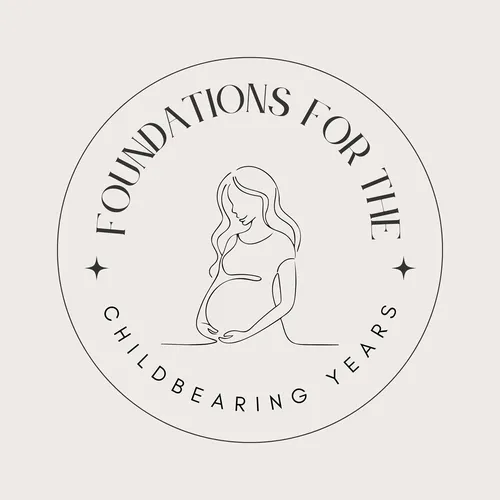 Foundations for the Childbearing Years