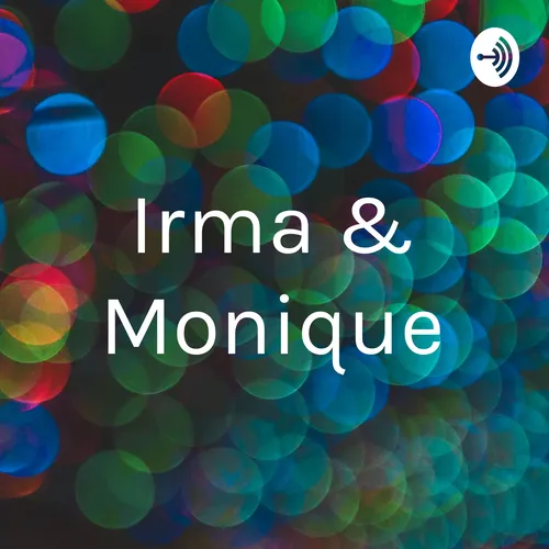 Irma & Monique