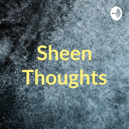 Sheen Thoughts