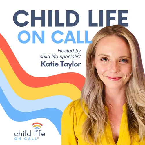 Child Life On Call |  Medical, Parenting, Healthcare, Grief, Trauma, Pediatrics, Coping Skills, Community & Support