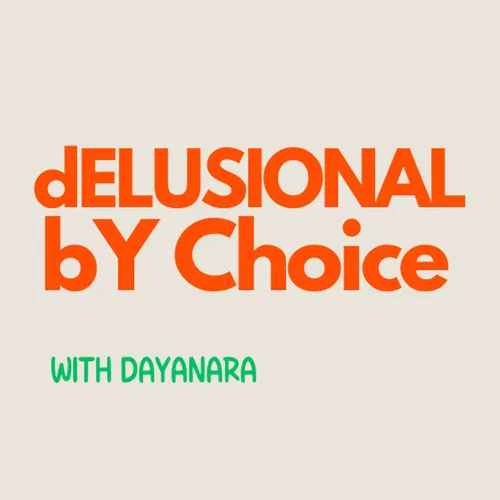 Delusional By Choice