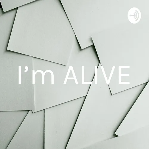 I'm ALIVE