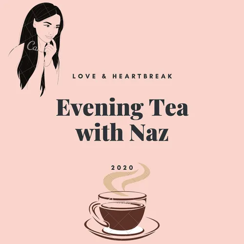 Evening Tea with Naz