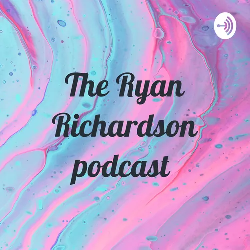 The Ryan Richardson podcast