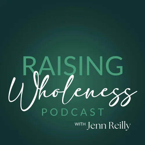 Raising Wholeness Podcast