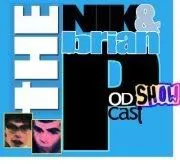 The Nik and Brian Podshowcast